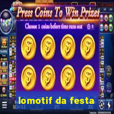 lomotif da festa